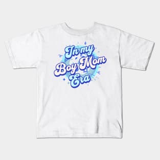 In my Boy Mom Era Kids T-Shirt